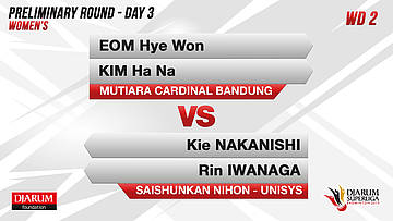 WD2 | EOM HYE WON/KIM HA NA (MUTIARA CARDINAL BANDUNG) VS KIE NAKANISHI/RIN IWANAGA (SAISHUNKAN NIHON-UNISYS JAPAN)