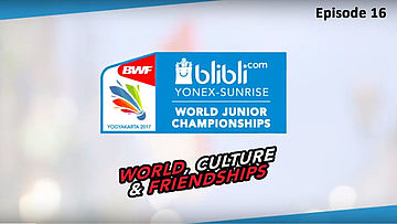 Badminton WJC 2017 - Episode 16