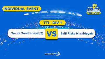 Tiket.com Kejurnas 2018 | TTI DIV 1 | Savira VS Saifi