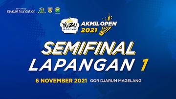 YUZU Isotonic Akmil Open 2021 | SEMIFINAL