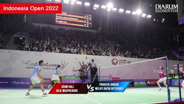 Highlight Match - Praveen JORDAN/Melati Daeva OKTAVIANTI vs Adam HALL/Julie MACPHERSON | Indonesia Open 2022
