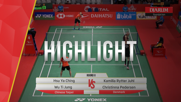 Hsu Ya Ching/Wu Ti Jung (Chinese Taipei) VS Kamilla Rytter Juhl/Christinna Pedersen (Denmark)