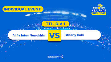 Tiket.com Kejurnas 2018 | TTI DIV 1 | Alifia VS Titifany