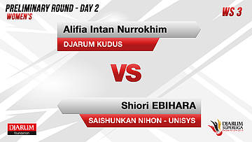 WS3 | ALIFIA (DJARUM KUDUS) VS SHIORI (SAISHUNKAN NIHON - UNISYS)